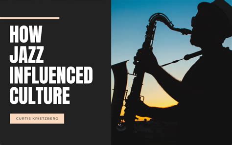 How Has Jazz Influenced Modern Music and Crossed Cultural Boundaries