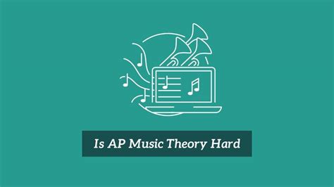 Is AP Music Theory Hard? - A Detailed Exploration of the Subjective Nature of Music Theory Education